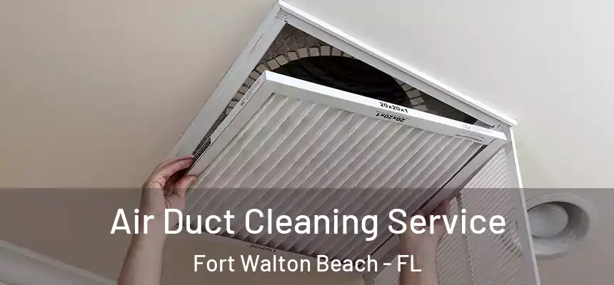  Air Duct Cleaning Service Fort Walton Beach - FL