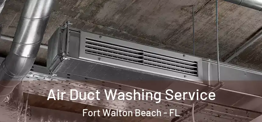  Air Duct Washing Service Fort Walton Beach - FL