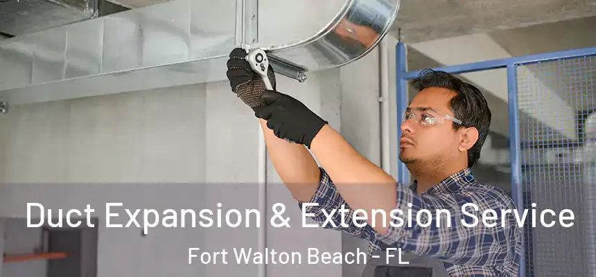 Duct Expansion & Extension Service Fort Walton Beach - FL