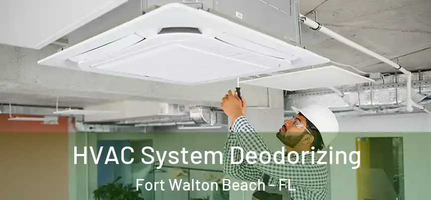 HVAC System Deodorizing Fort Walton Beach - FL