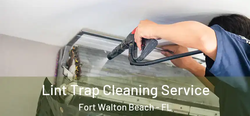 Lint Trap Cleaning Service Fort Walton Beach - FL